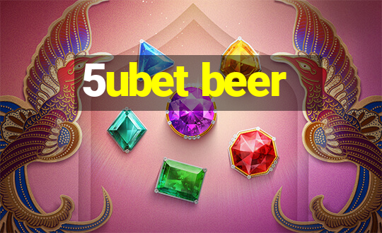 5ubet beer