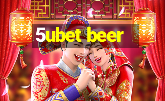 5ubet beer