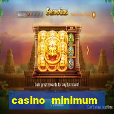 casino minimum deposit 10 dollars