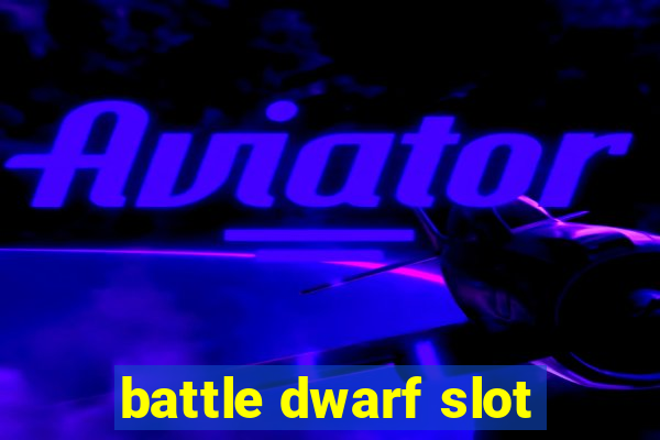 battle dwarf slot