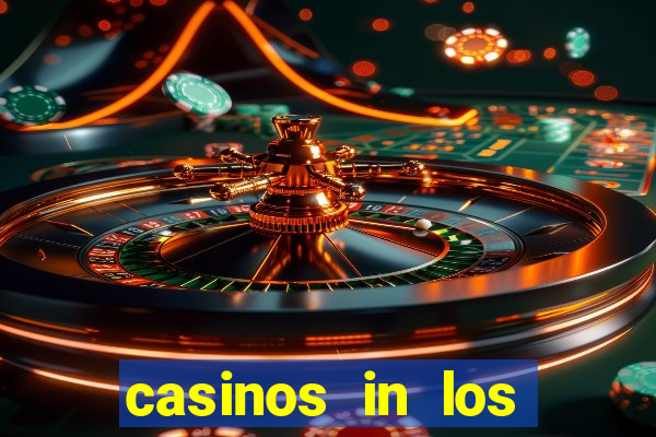 casinos in los angeles california