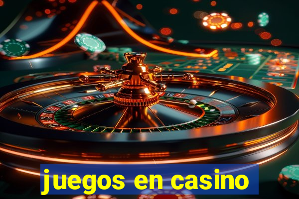 juegos en casino