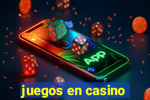 juegos en casino