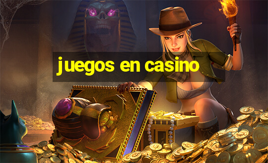 juegos en casino