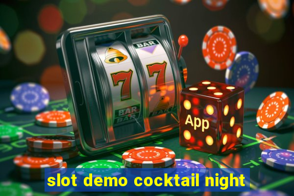 slot demo cocktail night