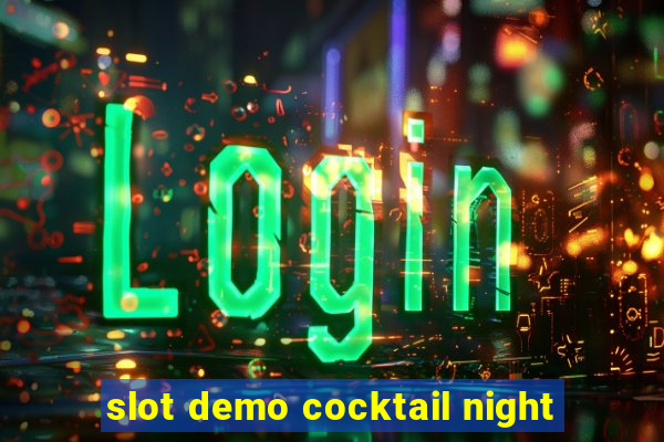 slot demo cocktail night