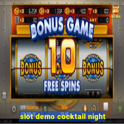 slot demo cocktail night