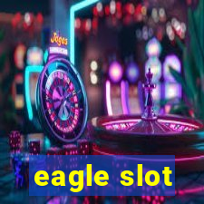 eagle slot