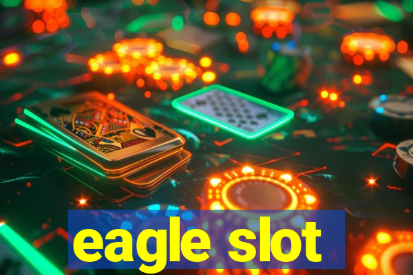 eagle slot