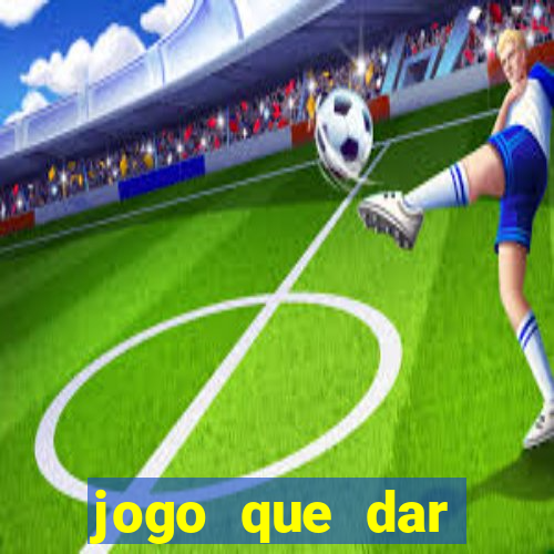 jogo que dar dinheiro de verdade no pix