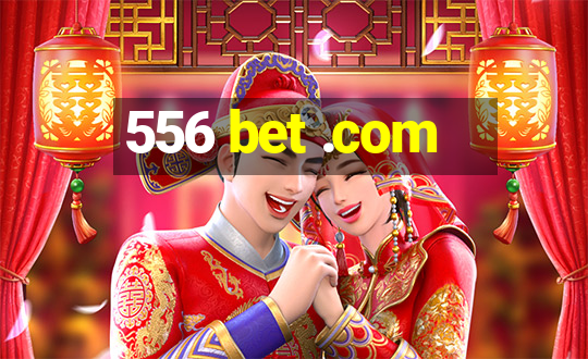 556 bet .com