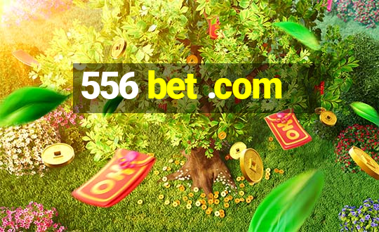 556 bet .com