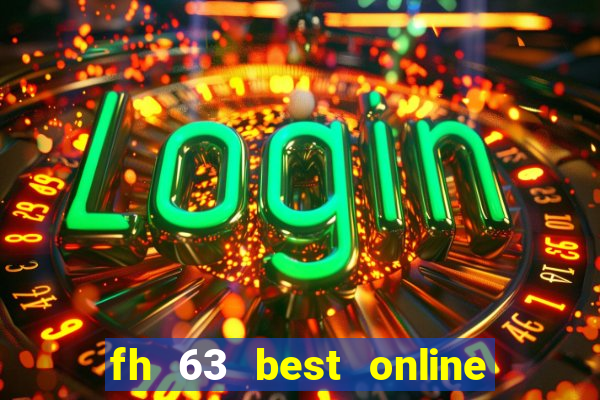 fh 63 best online slots casino games