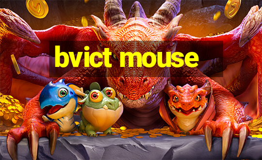 bvict mouse