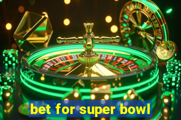 bet for super bowl