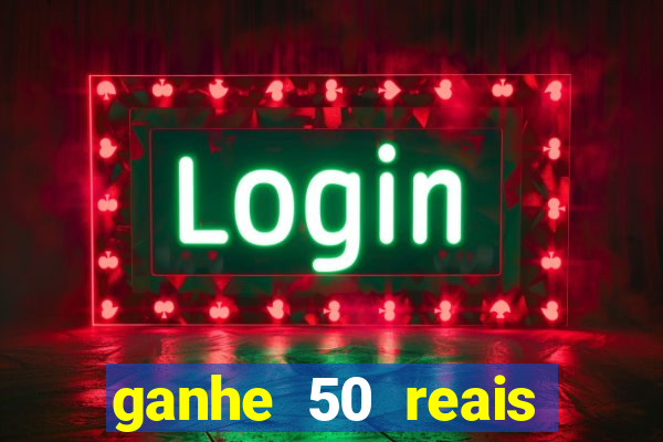 ganhe 50 reais para apostar cassino