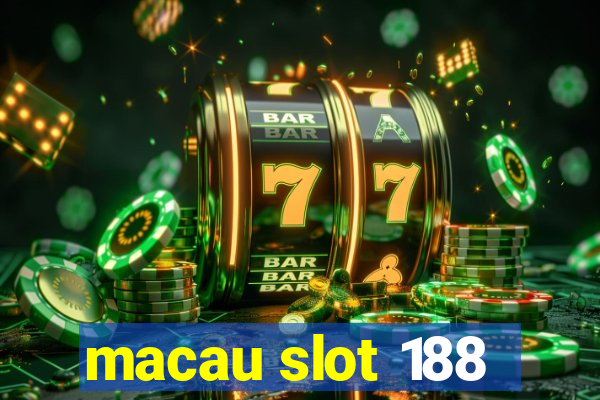 macau slot 188