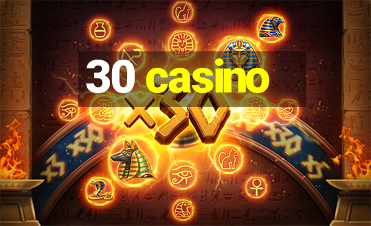 30 casino