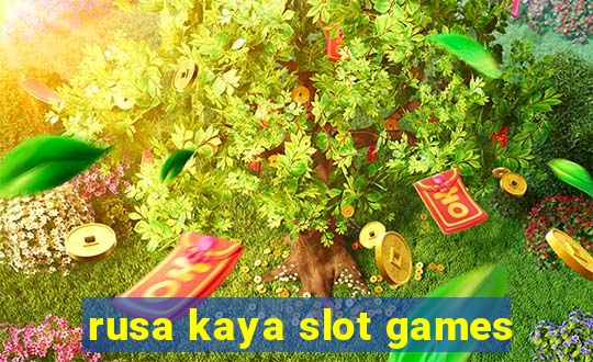 rusa kaya slot games