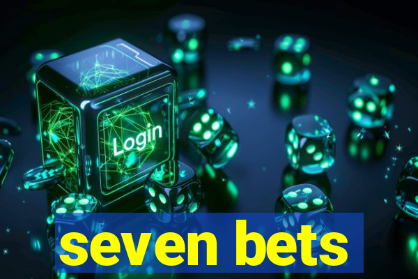 seven bets