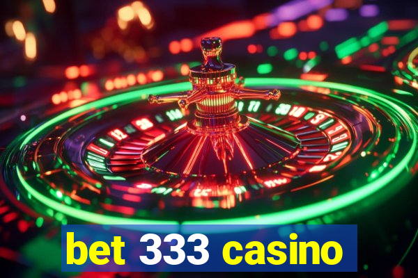 bet 333 casino