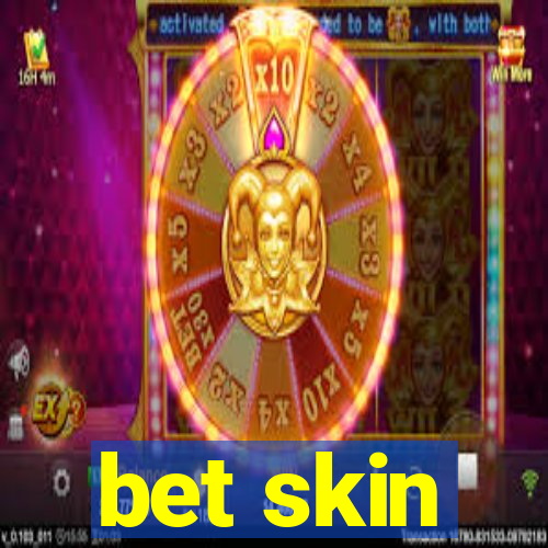 bet skin