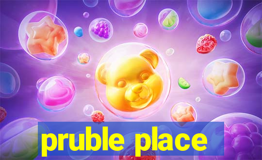 pruble place