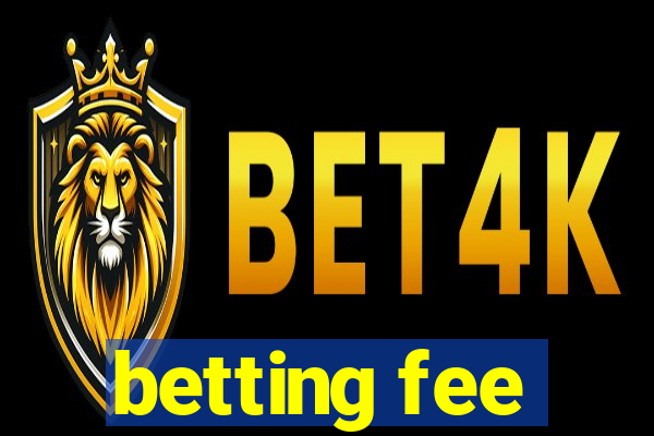 betting fee