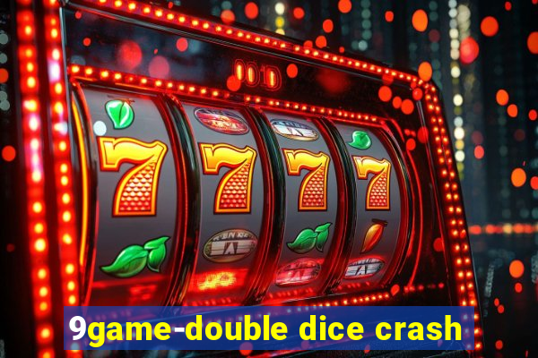 9game-double dice crash