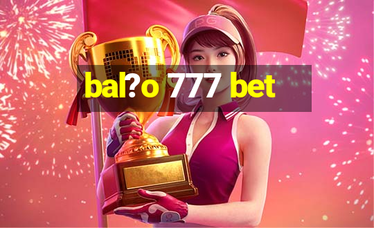 bal?o 777 bet