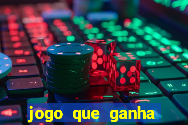 jogo que ganha dinheiro verdadeiro