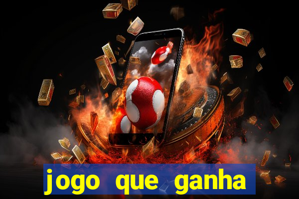 jogo que ganha dinheiro verdadeiro