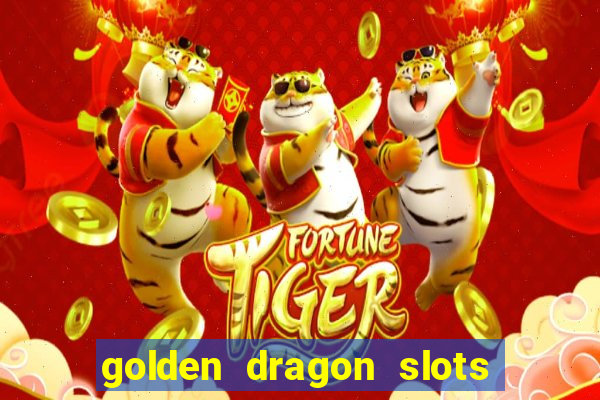 golden dragon slots jili pro