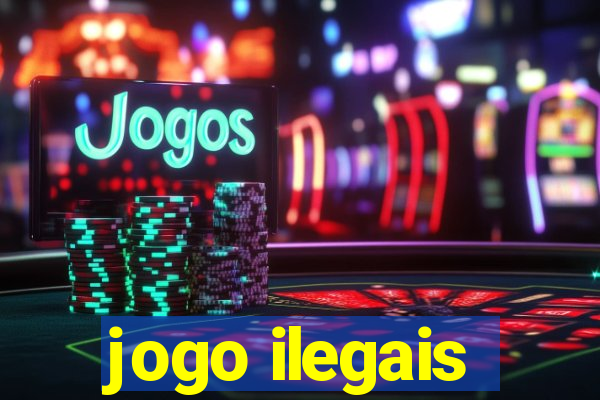 jogo ilegais