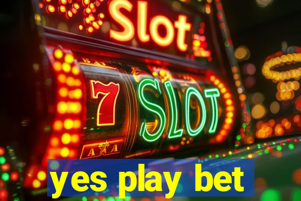 yes play bet