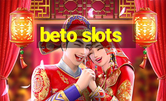 beto slots