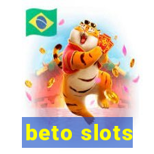 beto slots