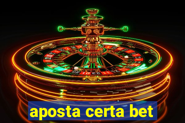 aposta certa bet