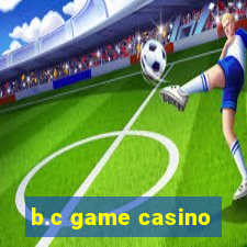 b.c game casino