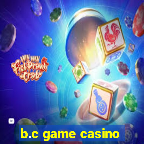 b.c game casino