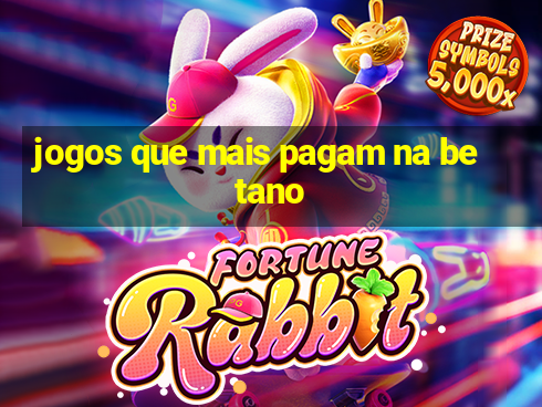 jogos que mais pagam na betano