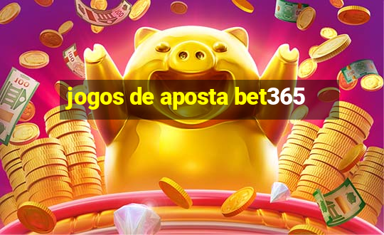 jogos de aposta bet365