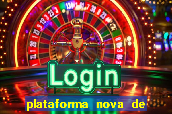 plataforma nova de jogo do tigrinho