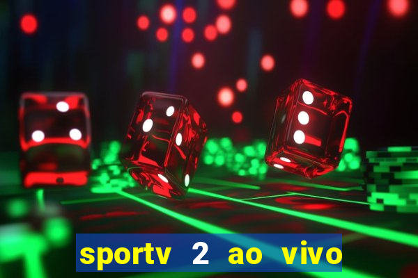 sportv 2 ao vivo mega canais