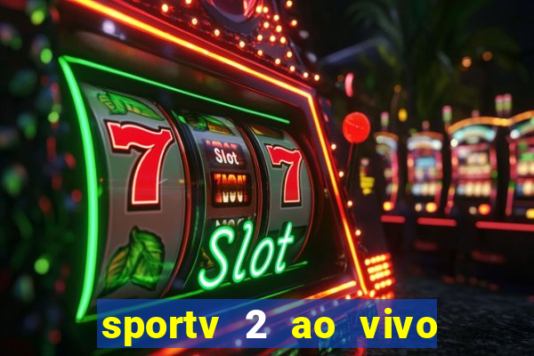 sportv 2 ao vivo mega canais