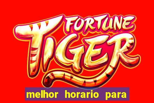 melhor horario para jogar bet7k