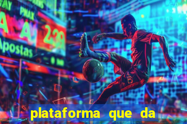 plataforma que da b?nus e paga no free