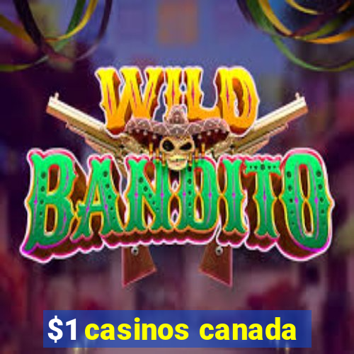 $1 casinos canada