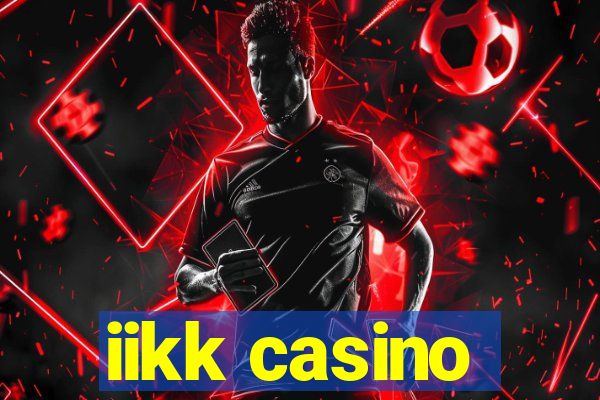 iikk casino