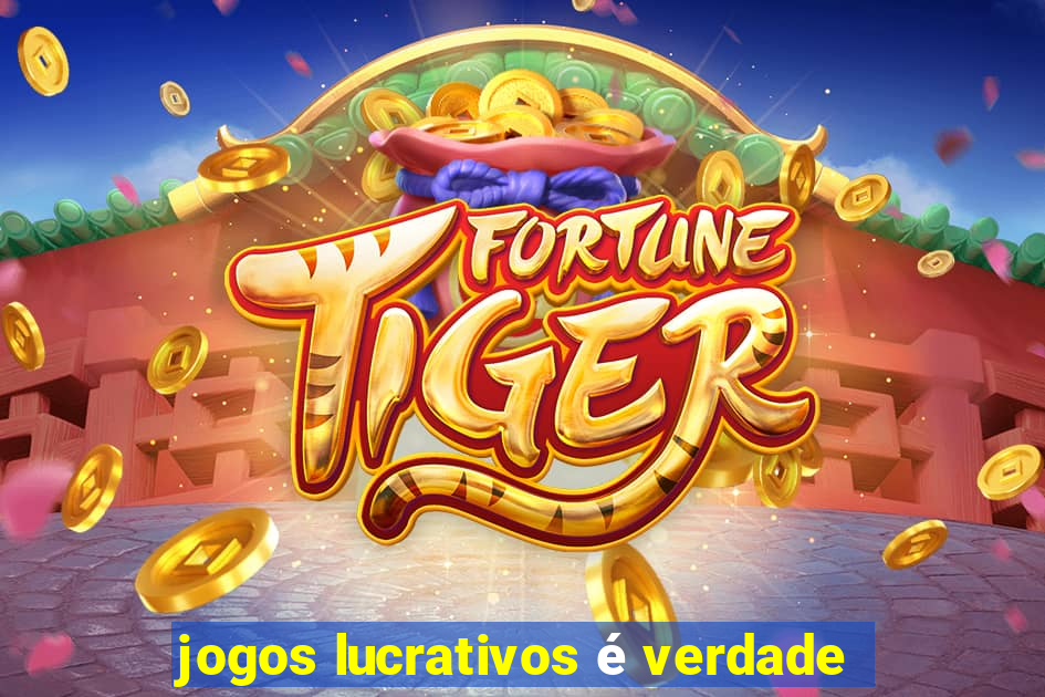 jogos lucrativos é verdade